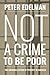 Not a Crime to Be Poor: The...