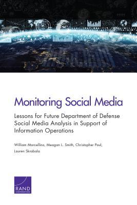 Monitoring Social Media: Lessons for Future Department of Defense Social Media Analysis in Support of Information Operations