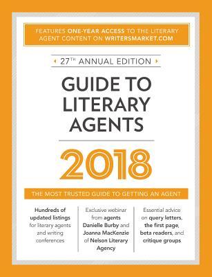 Guide to Literary Agents 2018: The Most Trusted Guide to Getting Published (Market)