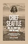 Chief Seattle and...