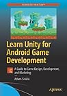 Learn Unity for Android Game Development: A Guide to Game Design, Development, and Marketing