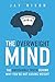 The Overweight Mind: The Undeniable Truth Behind Why You're Not Losing Weight