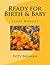 Ready for Birth & Baby by Patty Brennan