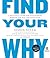 Find Your Why: A Practical ...