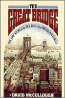 The Great Bridge: The Epic Story of the Building of the Brooklyn Bridge