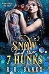 Snow and the 7 Hunks by R.R. Banks