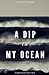A Dip in My Ocean