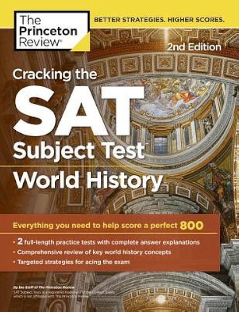 Cracking the SAT Subject Test in World History, 2nd Edition: Everything You Need to Help Score a Perfect 800 (College Test Preparation)