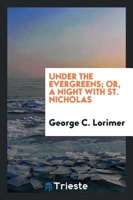 Under the Evergreens, Or, a Night with St. Nicholas