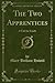 The Two Apprentices: A Tale...