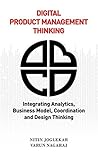 Book cover for Digital Product Management Thinking: Integrating Analytics, Business Model, Coordination and Design Thinking