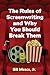 The Rules of Screenwriting and Why You Should Break Them