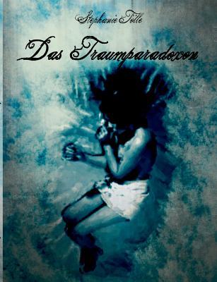 Das Traumparadoxon: Die Traumfänger Trilogie (German Edition)