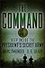 The Command: Deep Inside th...