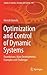 Optimization and Control of Dynamic Systems: Foundations, Main Developments, Examples and Challenges (Studies in Systems, Decision and Control, 107)