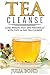 Tea Cleanse: Lose Weight wi...