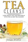 Tea Cleanse: Lose Weight with a Tea Cleanse, Detox Tea, Tea Recipes, Diet Plan, Lose Belly Fat Naturally, Weight Loss, Teatox,Detox, Cleanse your body