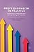 Professionalism in Practice: Key Directions in Higher Education Learning, Teaching and Assessment