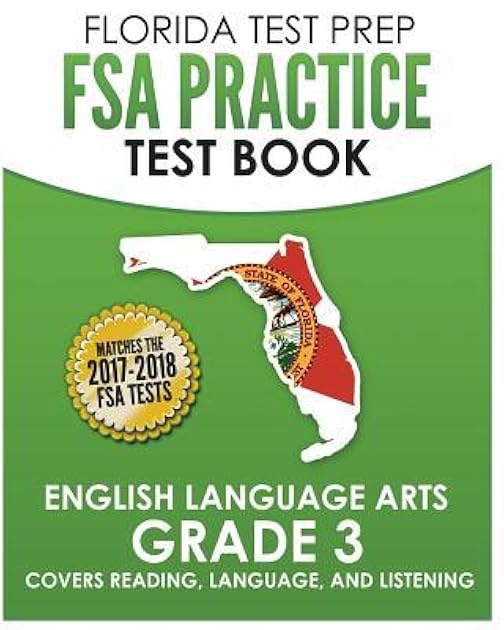 FLORIDA TEST PREP FSA Practice Test Book English Language Arts Grade 3: Covers Reading, Language, and Listening