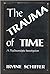 The Trauma of Time: A Psychoanalytic Investigation