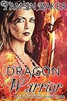 Dragon Warrior by Tamsin Baker