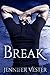 Break by Jennifer Vester Break by Jennifer Vester