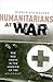 Humanitarians at War by Gerald Steinacher