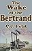 The Wake of the Bertrand by C.J. Petit