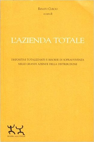 L'azienda totale: Dispositivi totalizzanti e risorse di sopravvivenza nelle grandi aziende della distribuzione