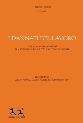I dannati del lavoro: vita e lavoro dei migranti tra sospensione del diritto e razzismo culturale