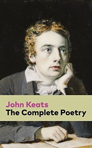 The Complete Poetry: Odes, sonnets, and epics of a Romantic master—sensual imagery from Nightingale to Grecian Urn, with Colvin's life and linked contents