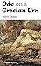 Ode on a Grecian Urn (Complete Edition): From one of the most beloved English Romantic poets, best known for his Odes, Ode to a Nightingale, Ode to Indolence, ... Eve of St. Agnes, Lamia, Hyperion and more