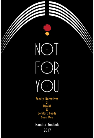 Not For You: Family Narratives of Denial & Comfort Foods