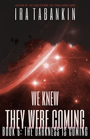 We Knew They were Coming: The Darkness is coming (Kindle Edition)