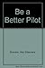 Be a Better Pilot