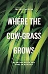 Where the Cow-Grass Grows: Planting Faith and Hope in Burundi