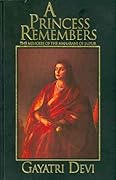 A Princess Remembers: The Memoirs of the Maharani of Jaipur