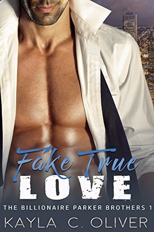 Fake True Love (The Billionaire Parker Brothers #1)