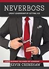 Neverboss: Great Leadership by Letting Go Neverboss: Great Leadership by Letting Go