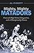 Mighty, Mighty Matadors by Al Pickett