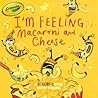 I'm Feeling Macaroni and Cheese: A Colorful Book about Feelings (Crayola)