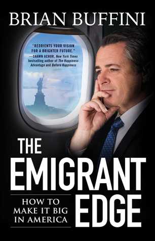 The Emigrant Edge: How to Make It Big in America (Hardcover)