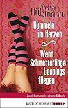 Hummeln im Herzen / Wenn Schmetterlinge Loopings fliegen (German Edition)