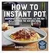 How to Instant Pot by Daniel Shumski