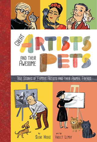 Artists and Their Pets: True Stories of Famous Artists and Their Animal Friends (Hardcover)