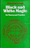 Black and White Magic: Its Theory and Practice