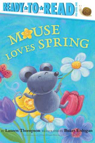 Mouse Loves Spring: Ready-to-Read Pre-Level 1 (Hardcover)