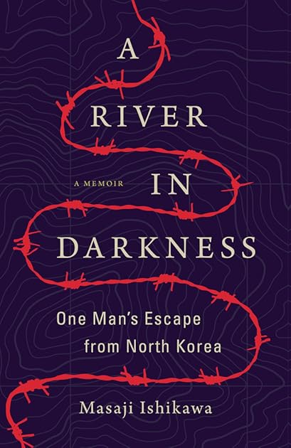A River in Darkness:  One Man's Escape from North Korea