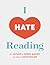I Hate Reading