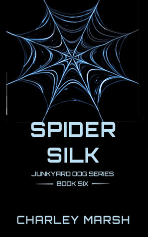 Spider Silk (Junkyard Dog, #6)